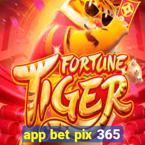 app bet pix 365